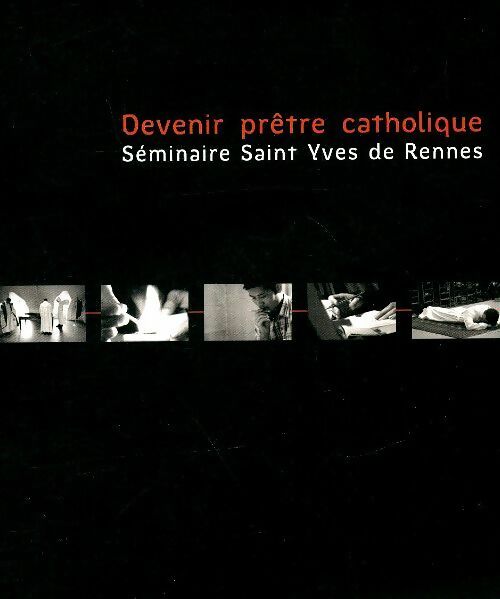 Livrenpoche : Devenir prêtre catholique - Collectif - Livre