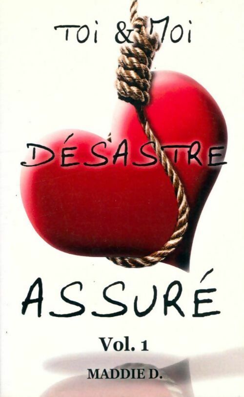 Livrenpoche : Toi et moi : Désastre assuré volume 1 - Maddie D. - Livre
