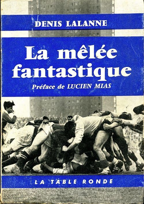 Livrenpoche : La mêlée fantastique - Denis Lalanne - Livre