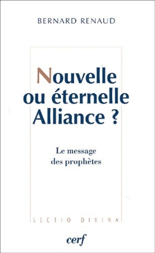 Livrenpoche : Nouvelle ou éternelle alliance ? le message des prophètes - Bernard Renaud - Livre