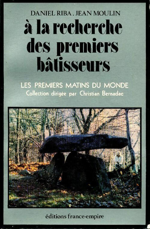 A la recherche des premiers bâtisseurs - Jean Moulin -  France-Empire GF - Livre