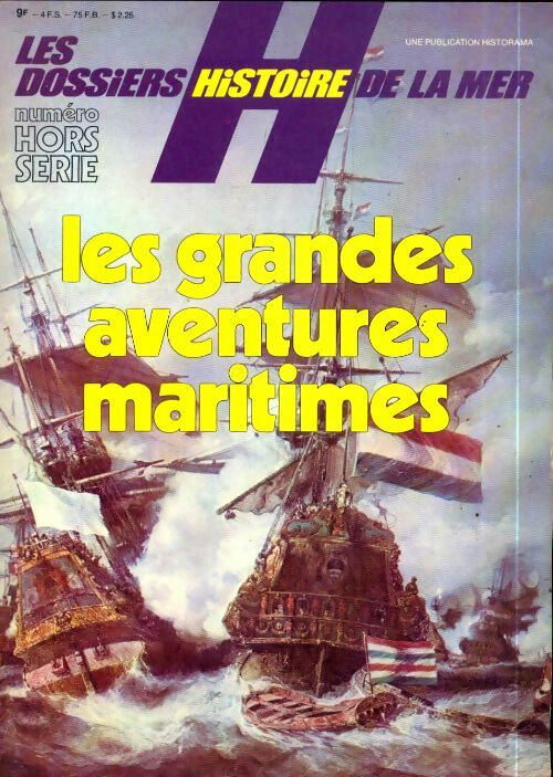 Livrenpoche : Les dossiers histoire de la mer Hors-Série n°1 : Les grandes aventures maritimes - Collectif - Livre