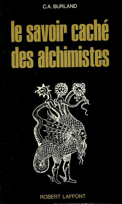 Livrenpoche : Le savoir caché des alchimistes - C.A. Burland - Livre