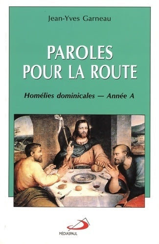 Livrenpoche : Paroles pour la route année A - Jean-Yves Garneau - Livre