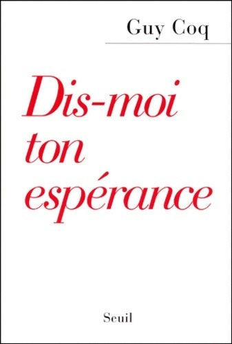 Livrenpoche : Dis-moi ton espérance - Guy Coq - Livre