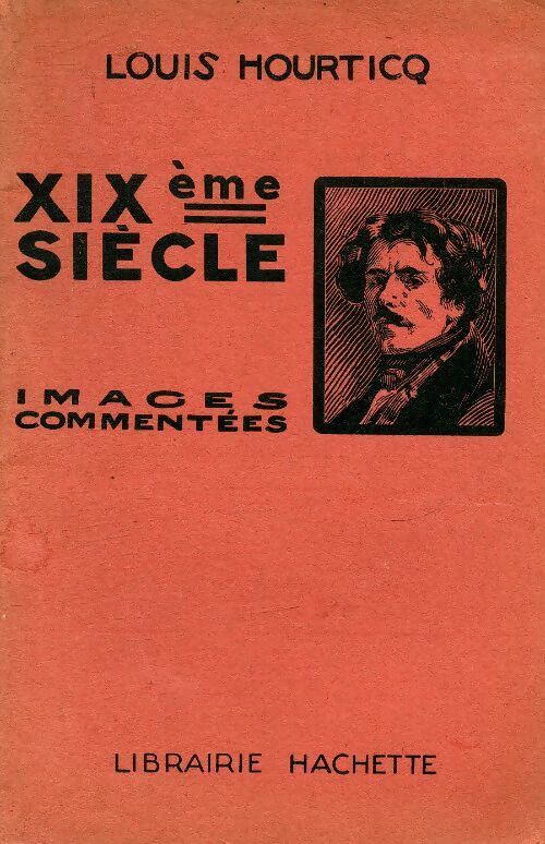 Livrenpoche : XIXe siècle - Louis Hourticq - Livre