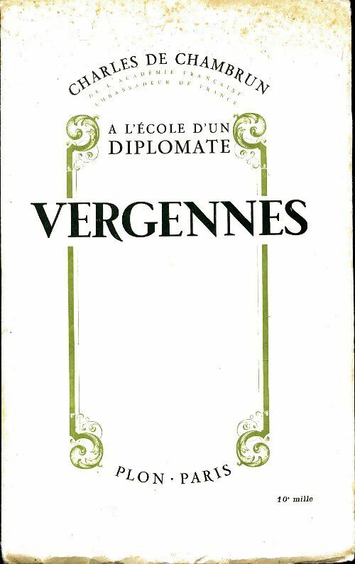 Livrenpoche : A l'école d'un diplomate : Vergennes - Charles De Chambrun - Livre