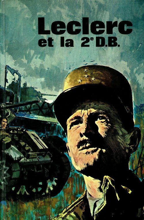 Livrenpoche : Leclerc et la 2e DB - Pierre-Henri Vauban - Livre