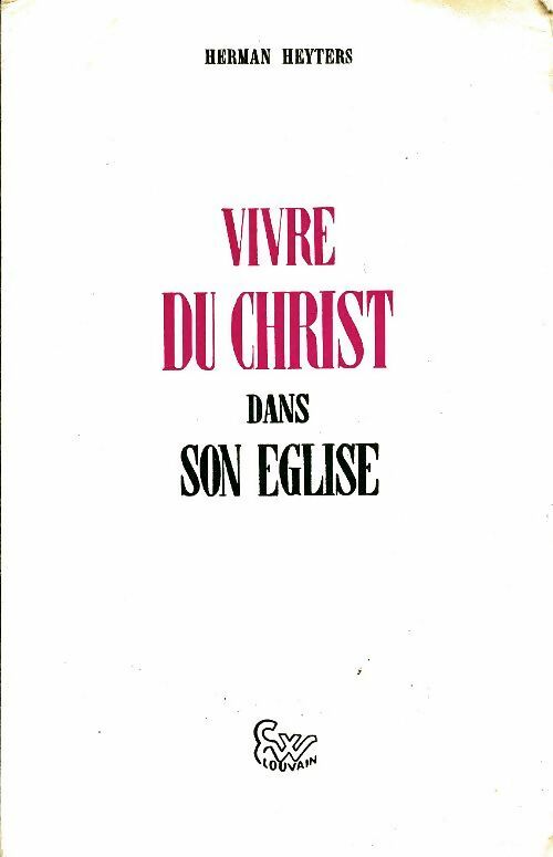 Livrenpoche : Vivre du christ dans son église - Herman Heyters - Livre