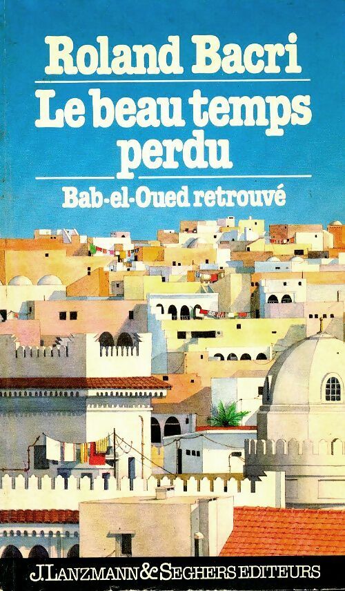 Livrenpoche : Le beau temps perdu - Roland Bacri - Livre
