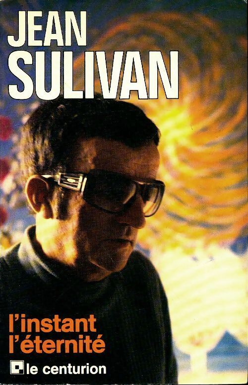 Livrenpoche : L'instant l'éternité - Jean Sulivan - Livre