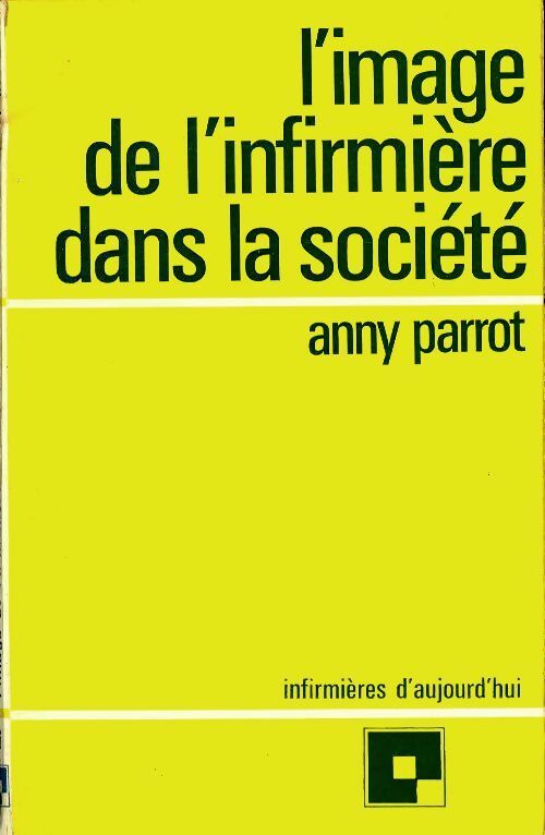 Livrenpoche : L'image de l?infirmière dans la société - Anny Parrot - Livre
