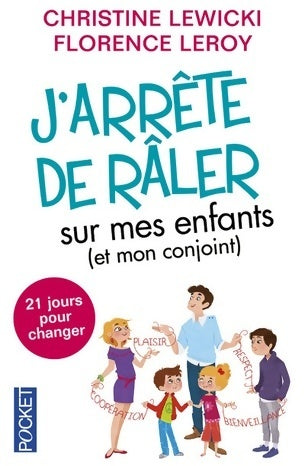 Livrenpoche : J'arrête de râler sur mes enfants et mon conjoint : 21 jours pour changer - Christine Lewicki - Livre