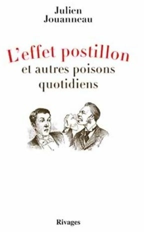 Livrenpoche : L'effet postillon et autres poisons quotidiens - Julien Jouanneau - Livre