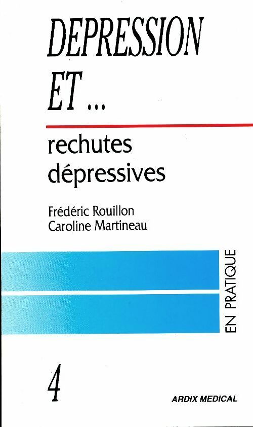 Livrenpoche : Dépression et ... Rechutes dépressives - Frédéric Rouillon - Livre