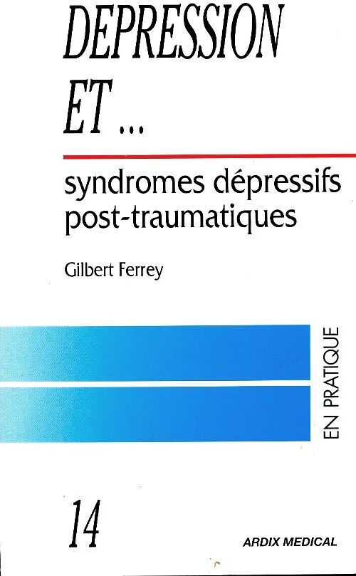 Livrenpoche : Dépression et...Syndromes dépressifs post-traumatiques - G. Ferrey - Livre