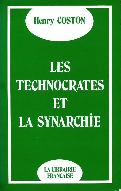 Livrenpoche : Les technocrates et la synergie - Henry Coston - Livre