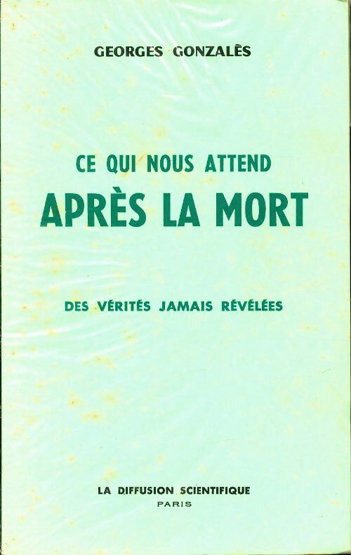 Livrenpoche : Ce qui nous attend après la mort - Georges Gonzales - Livre