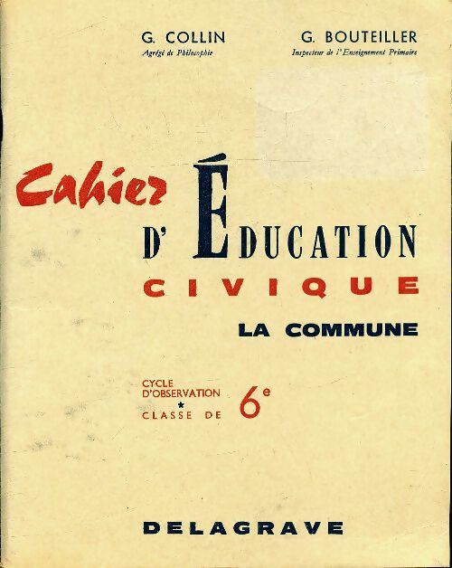 Livrenpoche : Cahier d'éducation civique 6e - G. Collin - Livre
