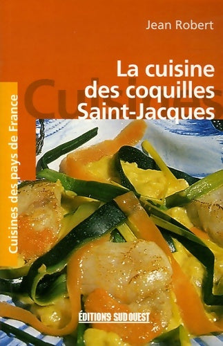 Livrenpoche : La cuisine des coquilles saint-jacques - Jean Robert - Livre