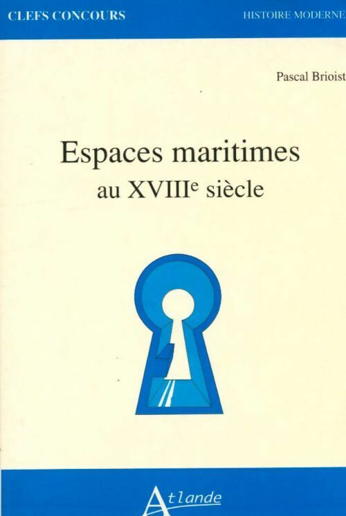 Livrenpoche : Espaces maritimes au XVIIIe siècle - Pascal Brioist - Livre