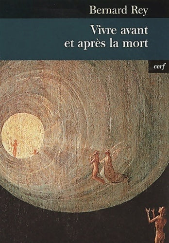 Livrenpoche : Vivre avant et après la mort - Bernard Rey - Livre