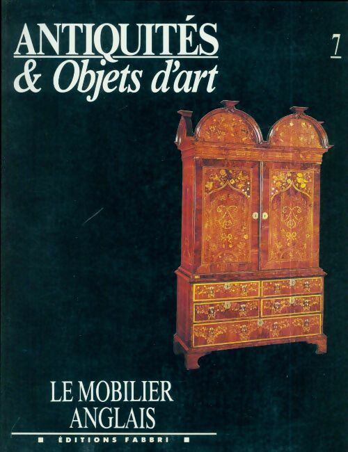 Livrenpoche : Antiquités & objets d'art n°7 : Le mobilier anglais - Collectif - Livre