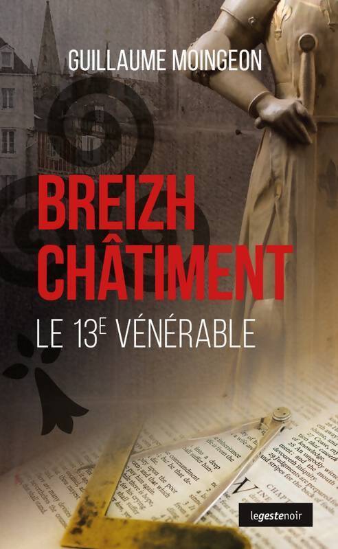Livrenpoche : Breizh châtiment. Le 13e vénérable - Guillaume Moingeon - Livre