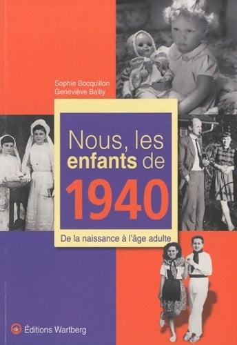 Livrenpoche : Nous les enfants de 1940 : De la naissance à l'âge adulte - Sophie Bocquillon - Livre