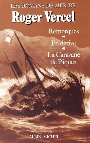 Remorques / En dérive / La caravane de Pâques - Roger Vercel -  Albin Michel GF - Livre