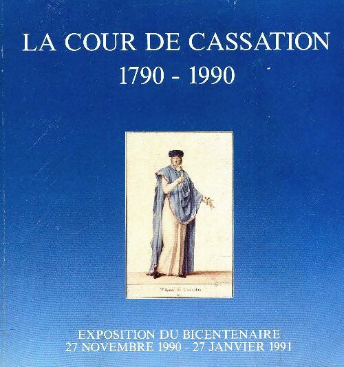 Livrenpoche : La cour de cassation. 1790-1990 - Collectif - Livre