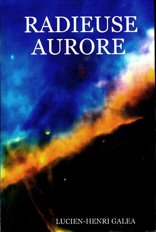 Livrenpoche : Radieuse aurore - Lucien-Henri Galea - Livre