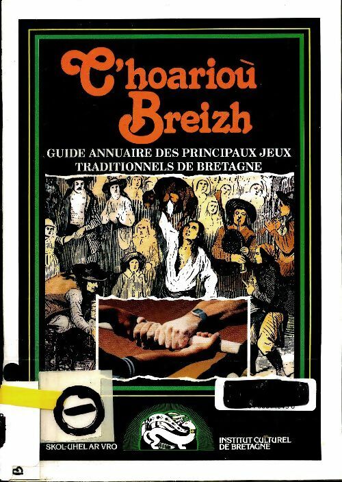 Livrenpoche : C'hoariou breizh guide annuaire des jeux traditionnels de Bretagne - Collectif - Livre