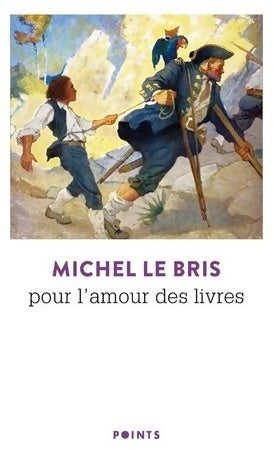 Livrenpoche : Pour l'amour des livres - Michel Le Bris - Livre