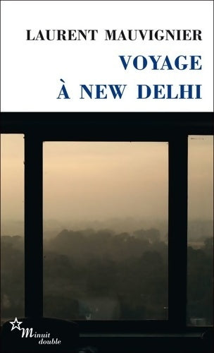 Livrenpoche : Voyage à New Delhi - Laurent Mauvignier - Livre