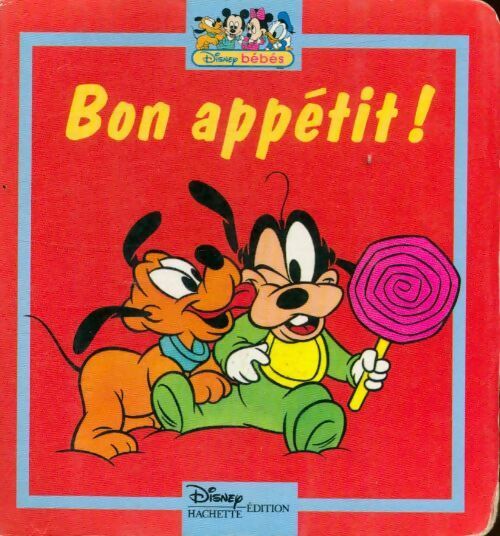 Bon appétit - Walt Disney -  Hachette jeunesse collection disney - Livre