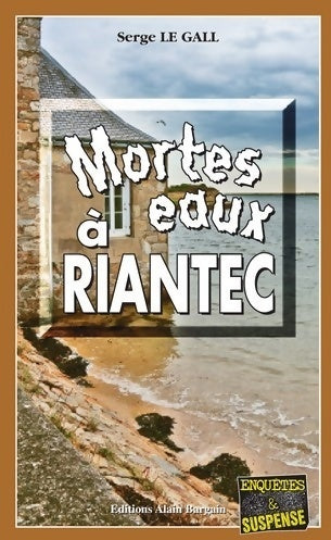 Livrenpoche : Mortes-eaux à Riantec - Le Gall Serge - Livre