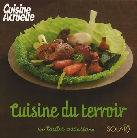 Cuisine du terroir - cuisine Actuelle - Livre