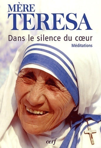 Dans le silence du coeur - Mère Teresa -  Cerf GF - Livre
