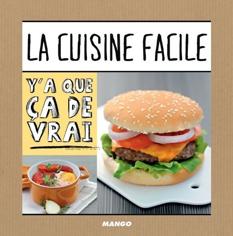 Livrenpoche : Cuisine facile. Y'a que ça de vrai - Collectif - Livre