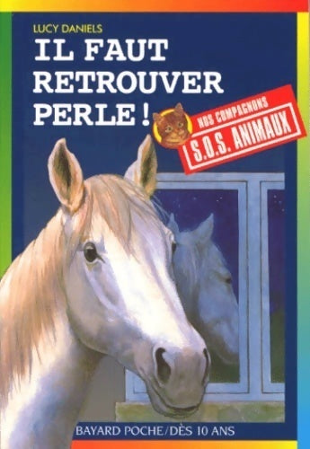 Livrenpoche : Il faut retrouver Perle ! - Lucy Daniels - Livre