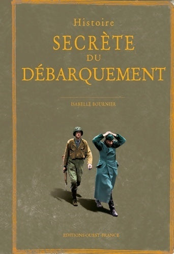 Livrenpoche : Histoire secrète du débarquement - Isabelle Bournier - Livre