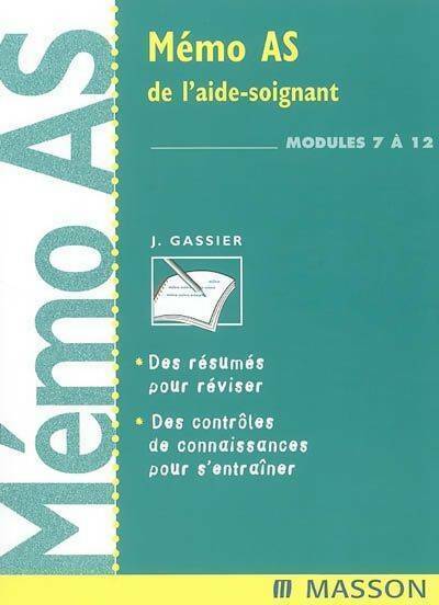 Livrenpoche : Mémo as de l'aide-soignant. Modules 7 à 12 - Jacqueline Gassier - Livre