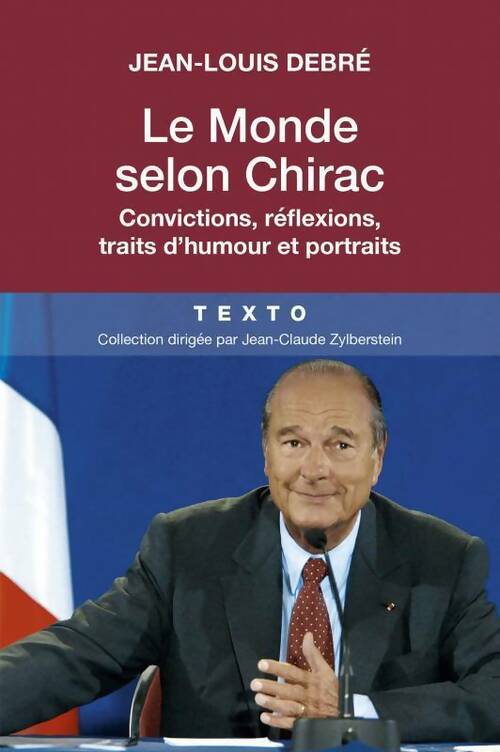 Livrenpoche : Le monde selon Chirac : Convictions réflexions traits d'humour et portraits - Jean-Louis Debré - Livre