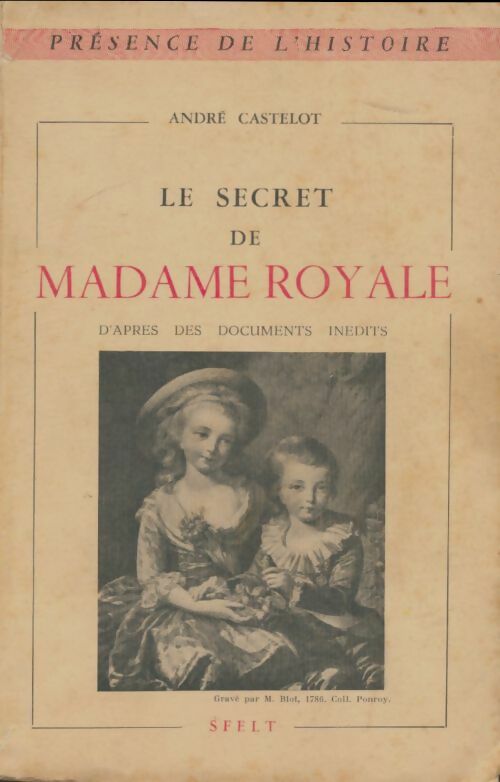 Livrenpoche : Le secret de madame Royale - André Castelot - Livre