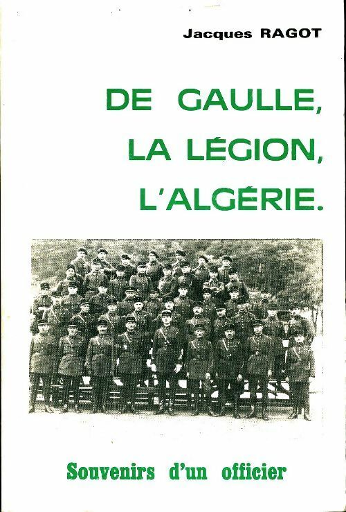 Livrenpoche : De Gaulle, la légion, l'Algérie - Jacques Ragot - Livre