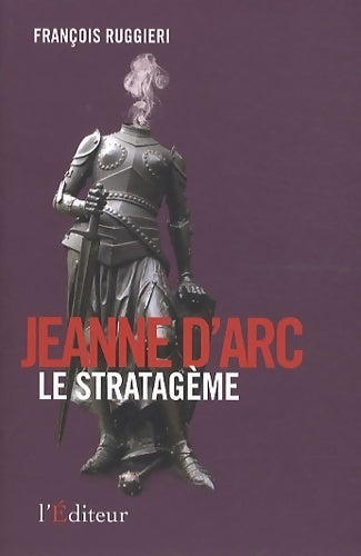 Livrenpoche : Jeanne d'arc, le stratagème - François Ruggieri - Livre