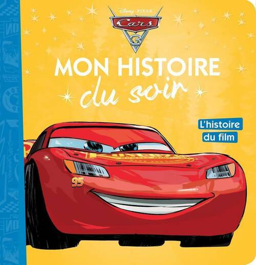 Livrenpoche : Cars 3. L'histoire du film - Disney - Livre