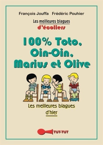 Livrenpoche : 100 % Toto, Oin-Oin, Marius et Olive - Frédéric Pouhier - Livre