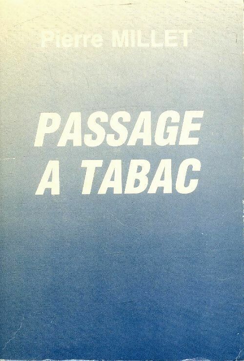 Livrenpoche : Passage à tabac - Pierre Millet - Livre